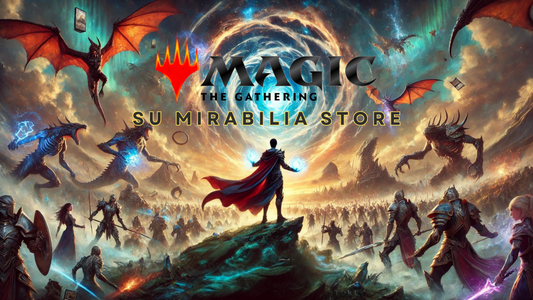 Magic: The Gathering arriva su Mirabilia Store!